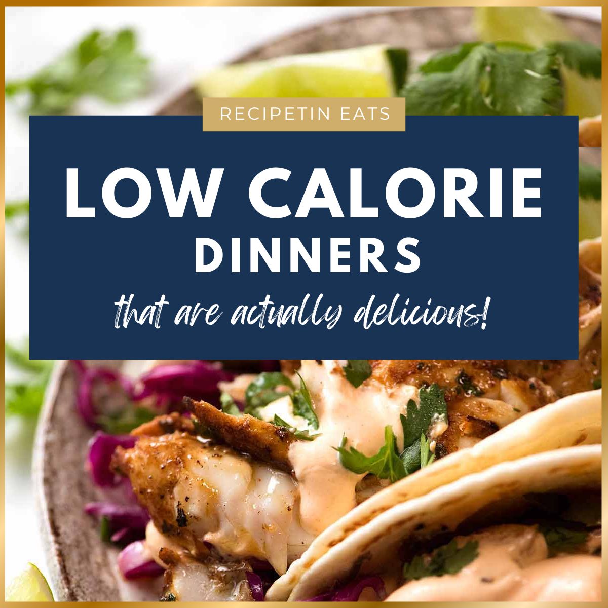 My 14 favourite low-calorie dinners